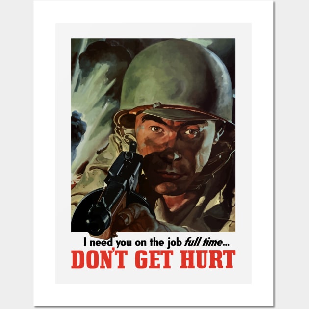 Don't Get Hurt - WW2 Propaganda Wall Art by warishellstore